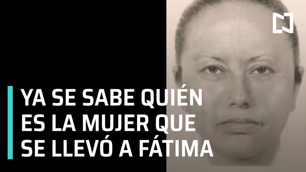 Identifican quién es y dónde vive la mujer que secuestró a Fátima